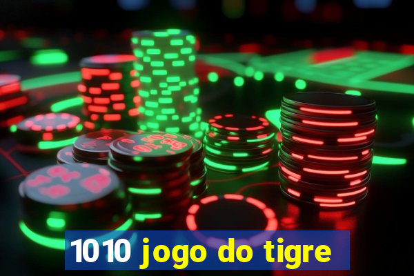 1010 jogo do tigre